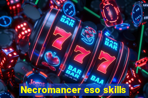 Necromancer eso skills